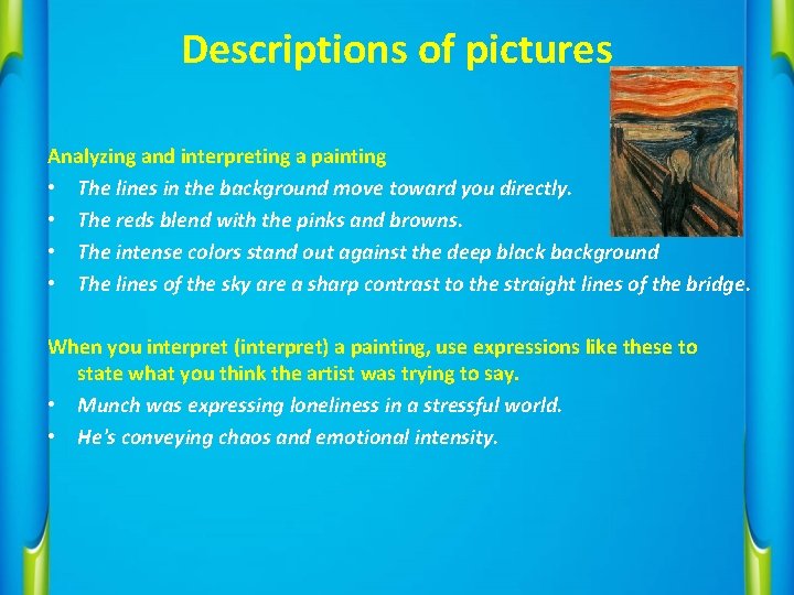 Descriptions of pictures Analyzing and interpreting a painting • The lines in the background