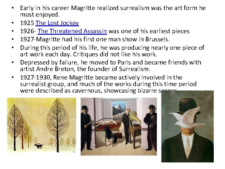 • Early in his career Magritte realized surrealism was the art form he