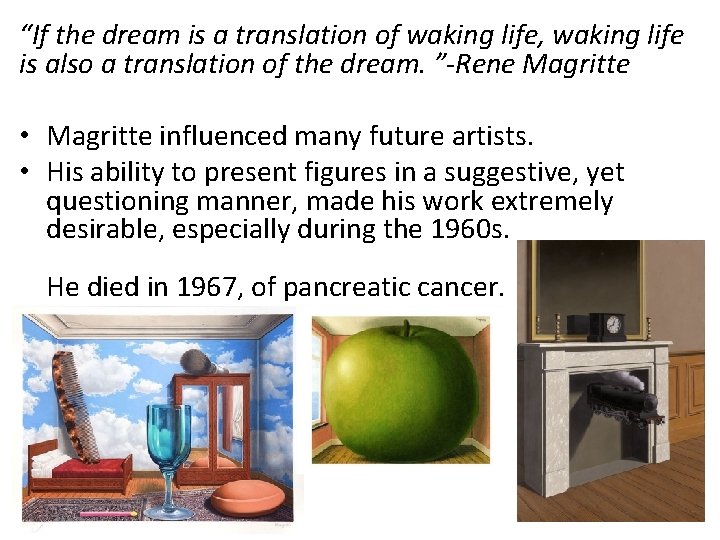 “If the dream is a translation of waking life, waking life is also a