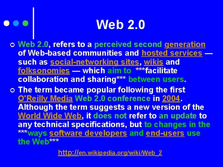 Web 2. 0 ¢ ¢ Web 2. 0, refers to a perceived second generation