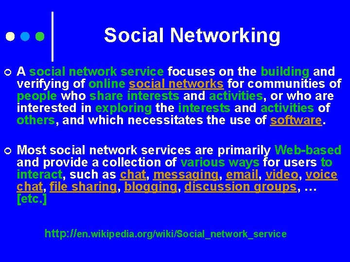 Social Networking ¢ A social network service focuses on the building and verifying of