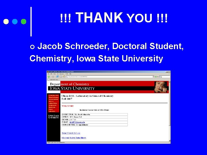 !!! THANK YOU !!! Jacob Schroeder, Doctoral Student, Chemistry, Iowa State University ¢ 
