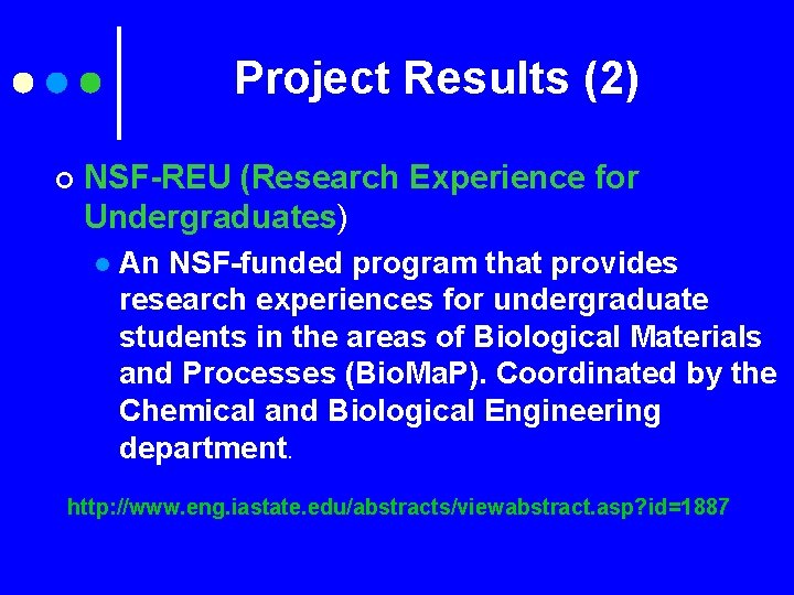 Project Results (2) ¢ NSF-REU (Research Experience for Undergraduates) l An NSF-funded program that