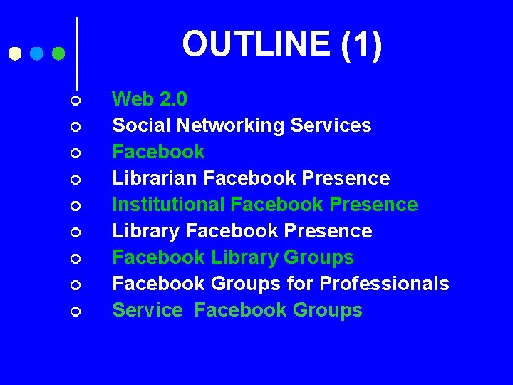 OUTLINE (1) ¢ ¢ ¢ ¢ ¢ Web 2. 0 Social Networking Services Facebook