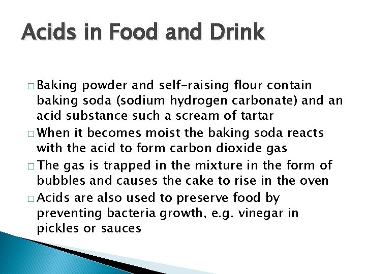 Acids in Food and Drink � Baking powder and self-raising flour contain baking soda