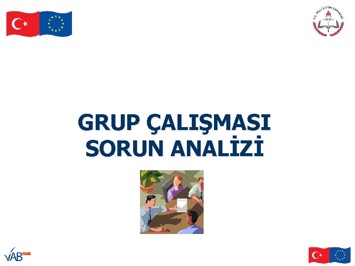 GRUP ÇALIŞMASI SORUN ANALİZİ 