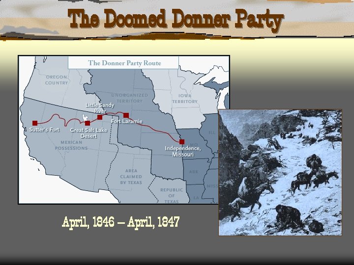 The Doomed Donner Party April, 1846 – April, 1847 