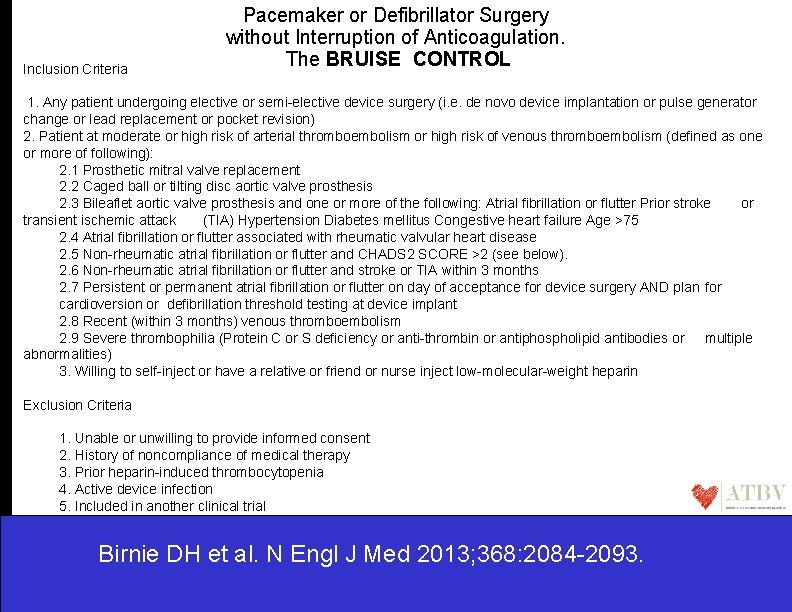 Inclusion Criteria Pacemaker or Defibrillator Surgery without Interruption of Anticoagulation. The BRUISE CONTROL 1.