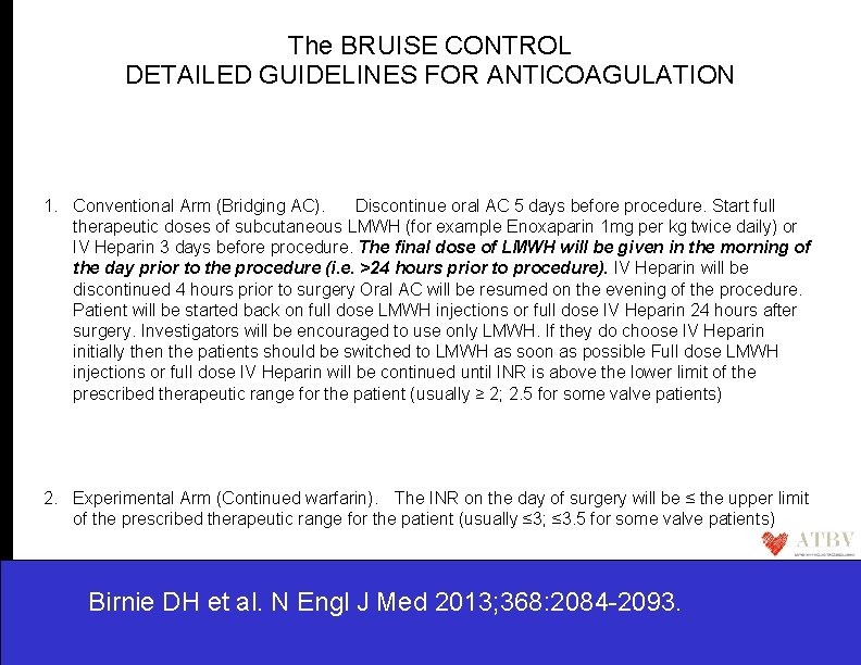 The BRUISE CONTROL DETAILED GUIDELINES FOR ANTICOAGULATION 1. Conventional Arm (Bridging AC). Discontinue oral
