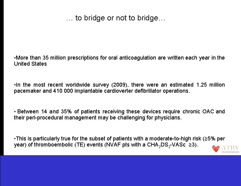 … to bridge or not to bridge… • More than 35 million prescriptions for