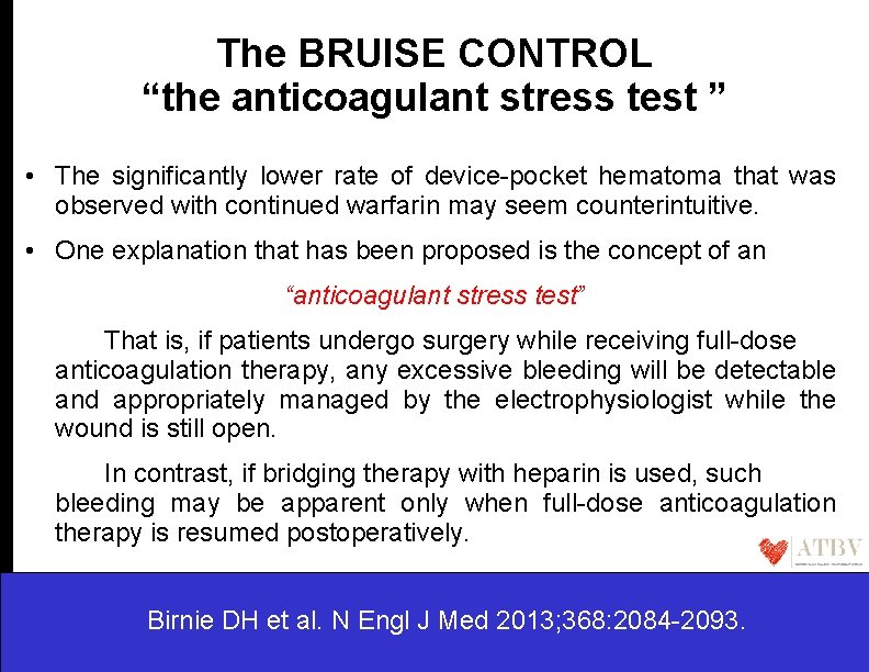 The BRUISE CONTROL “the anticoagulant stress test ” • The significantly lower rate of
