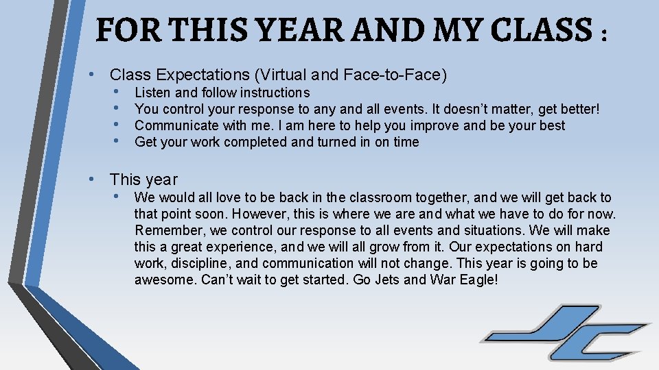 FOR THIS YEAR AND MY CLASS : • Class Expectations (Virtual and Face-to-Face) •