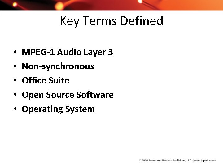 Key Terms Defined • • • MPEG-1 Audio Layer 3 Non-synchronous Office Suite Open