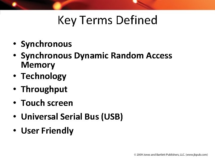 Key Terms Defined • Synchronous Dynamic Random Access Memory • Technology • Throughput •