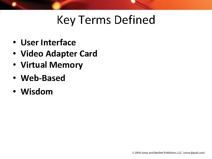 Key Terms Defined • • • User Interface Video Adapter Card Virtual Memory Web-Based