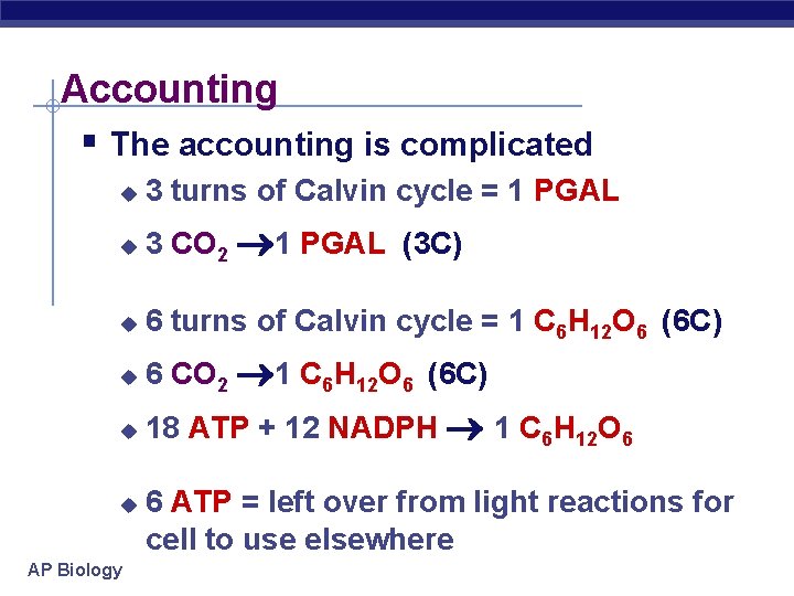 Accounting § The accounting is complicated u 3 turns of Calvin cycle = 1