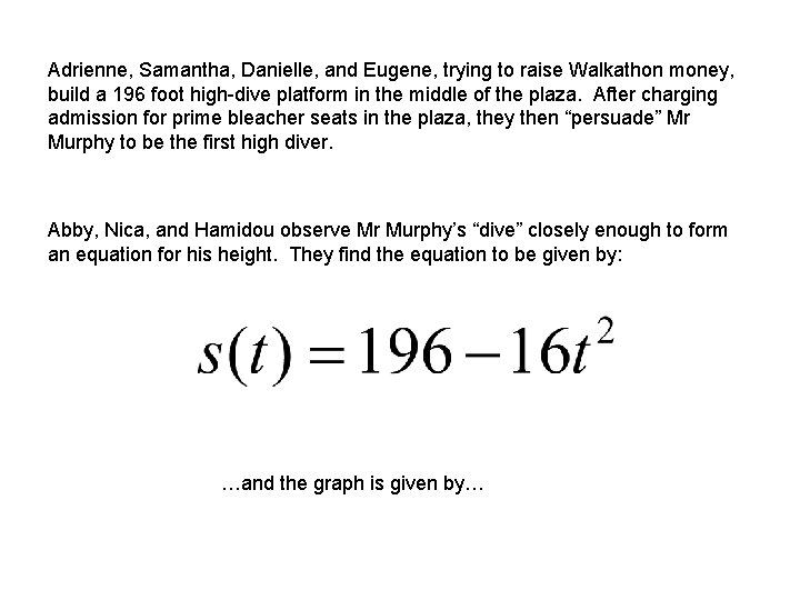 Adrienne, Samantha, Danielle, and Eugene, trying to raise Walkathon money, build a 196 foot