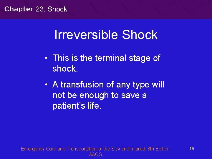 23: Shock Irreversible Shock • This is the terminal stage of shock. • A
