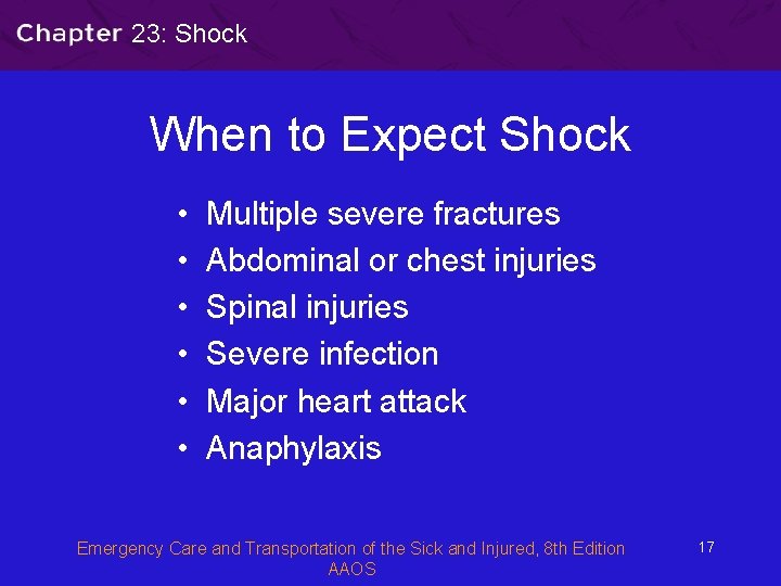 23: Shock When to Expect Shock • • • Multiple severe fractures Abdominal or