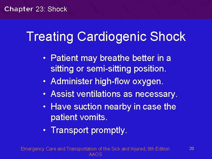 23: Shock Treating Cardiogenic Shock • Patient may breathe better in a sitting or