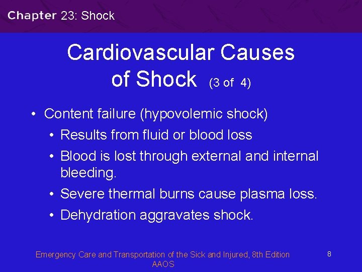 23: Shock Cardiovascular Causes of Shock (3 of 4) • Content failure (hypovolemic shock)