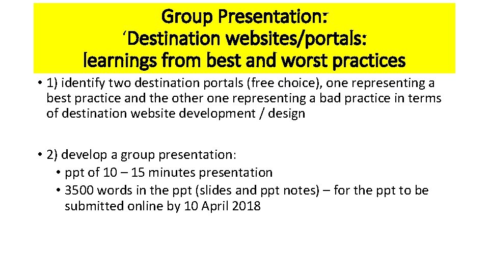 Group Presentation: ‘Destination websites/portals: learnings from best and worst practices • 1) identify two