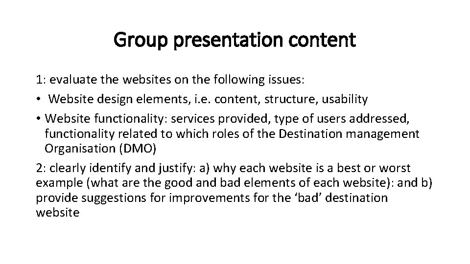 Group presentation content 1: evaluate the websites on the following issues: • Website design