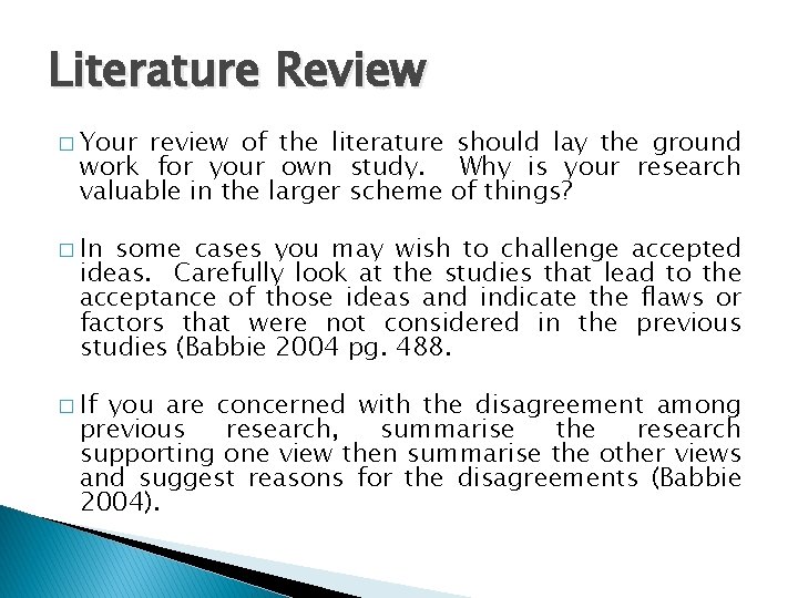Literature Review � Your review of the literature should lay the ground work for