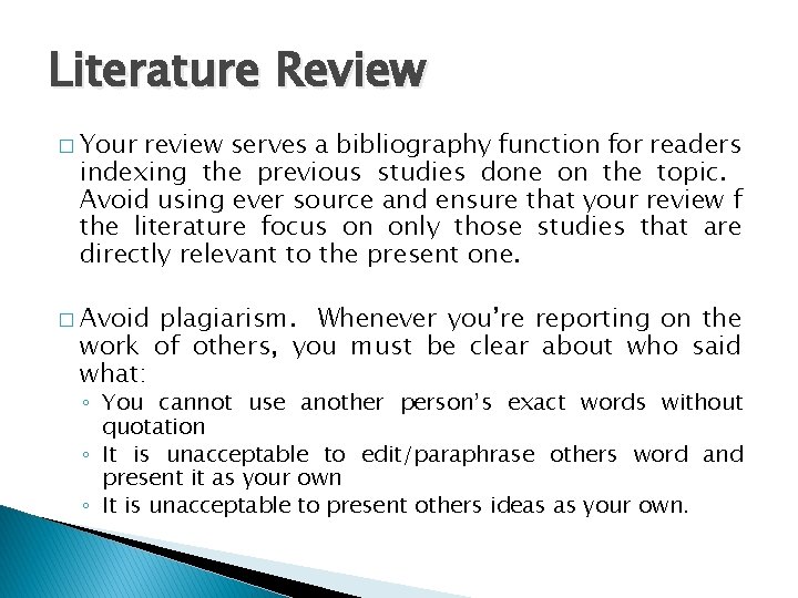 Literature Review � Your review serves a bibliography function for readers indexing the previous