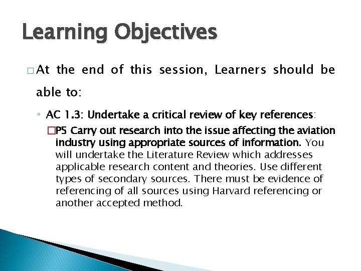 Learning Objectives � At the end of this session, Learners should be able to: