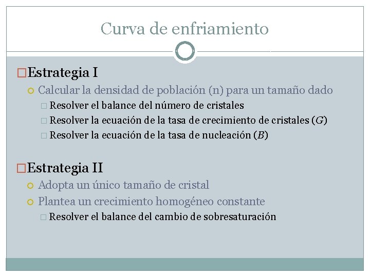 Curva de enfriamiento �Estrategia I Calcular la densidad de población (n) para un tamaño