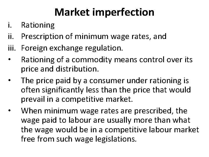 Market imperfection i. iii. • • • Rationing Prescription of minimum wage rates, and