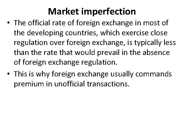 Market imperfection • The official rate of foreign exchange in most of the developing