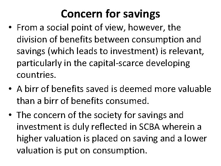 Concern for savings • From a social point of view, however, the division of