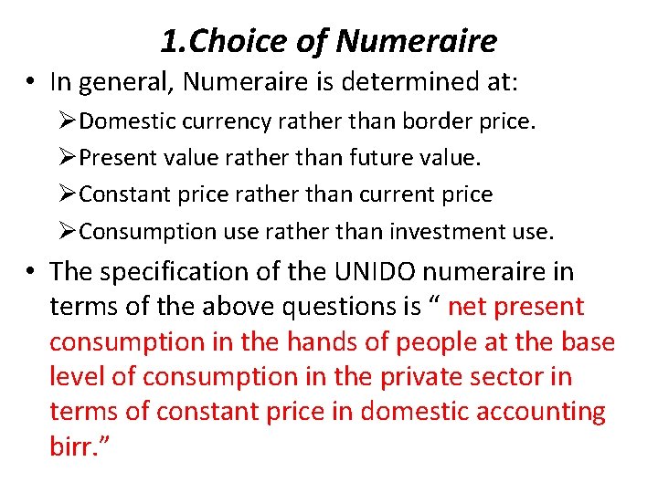 1. Choice of Numeraire • In general, Numeraire is determined at: ØDomestic currency rather