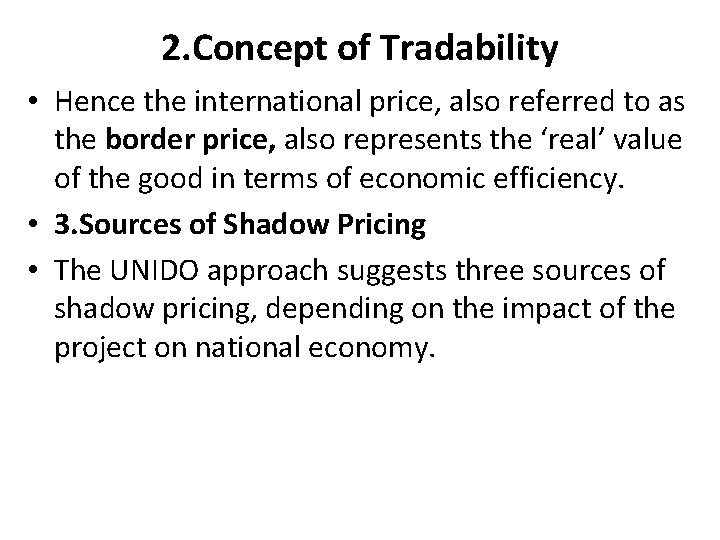 2. Concept of Tradability • Hence the international price, also referred to as the