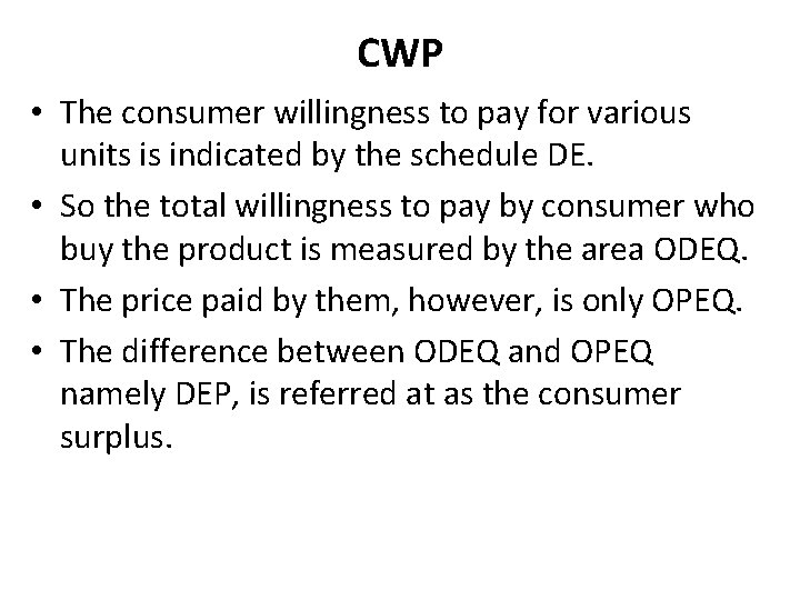 CWP • The consumer willingness to pay for various units is indicated by the