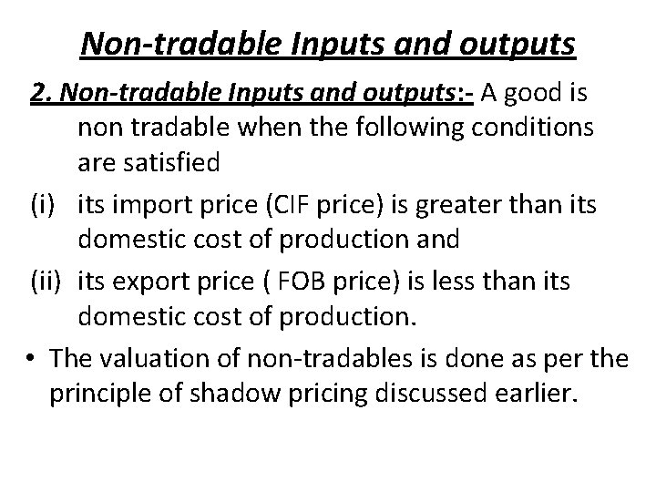 Non-tradable Inputs and outputs 2. Non-tradable Inputs and outputs: - A good is non