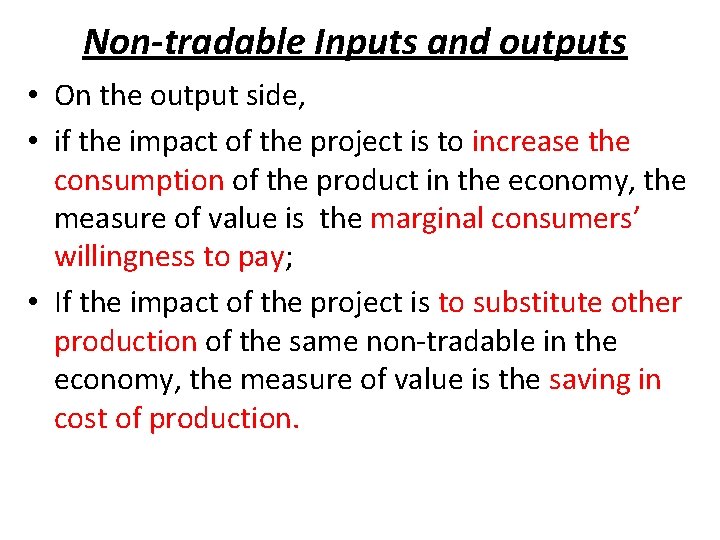 Non-tradable Inputs and outputs • On the output side, • if the impact of