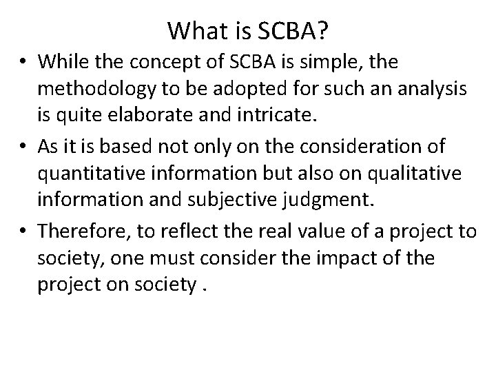 What is SCBA? • While the concept of SCBA is simple, the methodology to