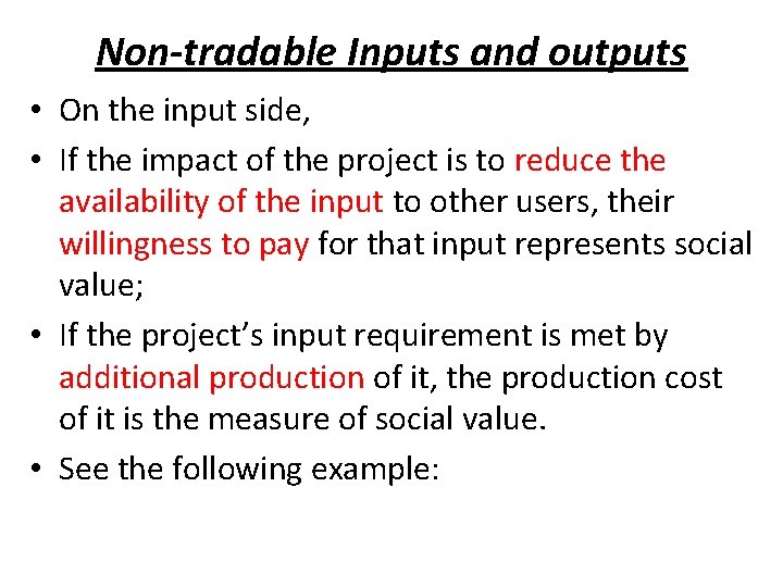 Non-tradable Inputs and outputs • On the input side, • If the impact of