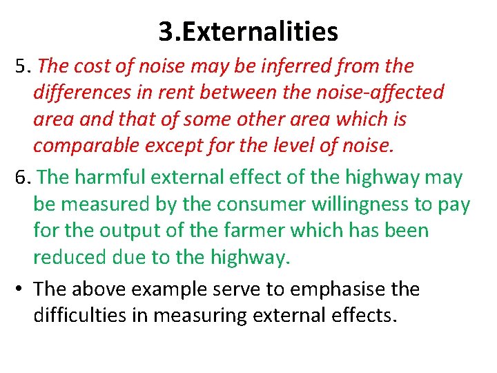 3. Externalities 5. The cost of noise may be inferred from the differences in