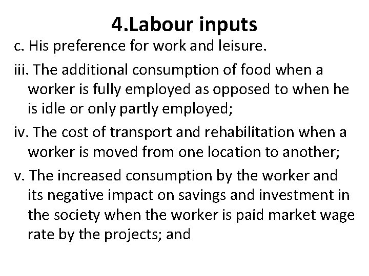 4. Labour inputs c. His preference for work and leisure. iii. The additional consumption