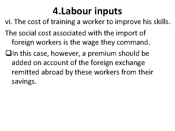 4. Labour inputs vi. The cost of training a worker to improve his skills.