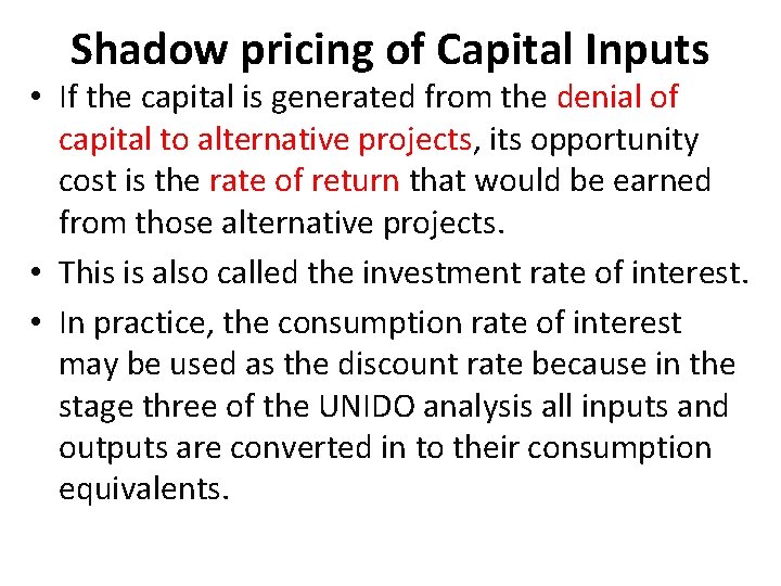 Shadow pricing of Capital Inputs • If the capital is generated from the denial