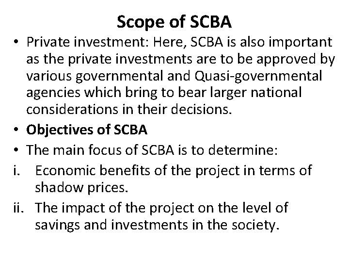 Scope of SCBA • Private investment: Here, SCBA is also important as the private