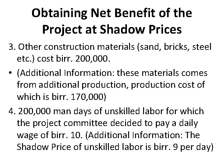 Obtaining Net Benefit of the Project at Shadow Prices 3. Other construction materials (sand,