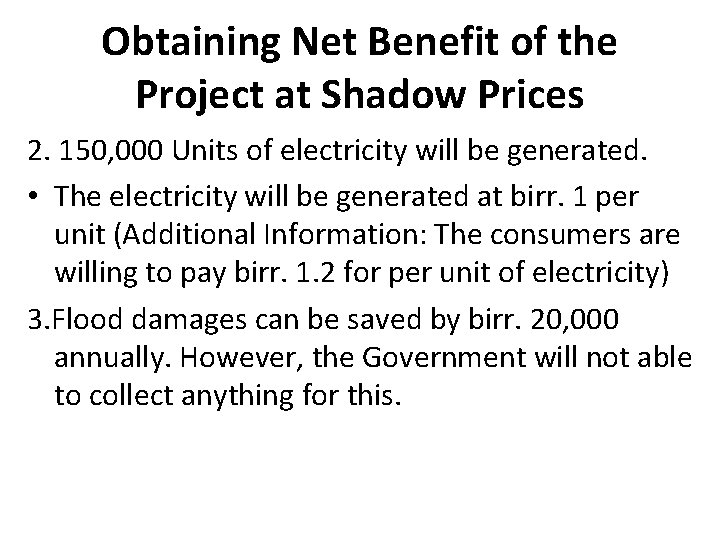 Obtaining Net Benefit of the Project at Shadow Prices 2. 150, 000 Units of