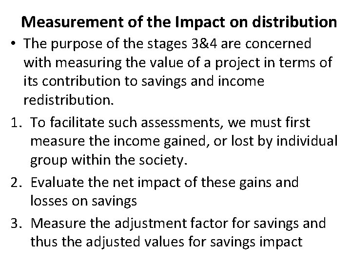 Measurement of the Impact on distribution • The purpose of the stages 3&4 are