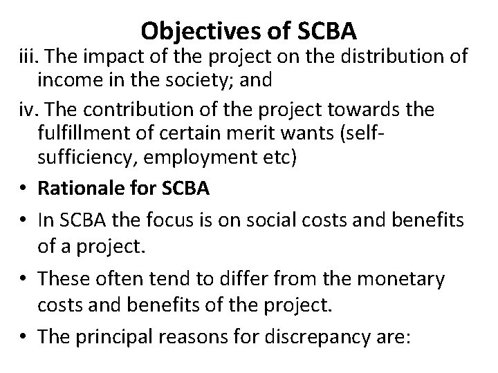 Objectives of SCBA iii. The impact of the project on the distribution of income